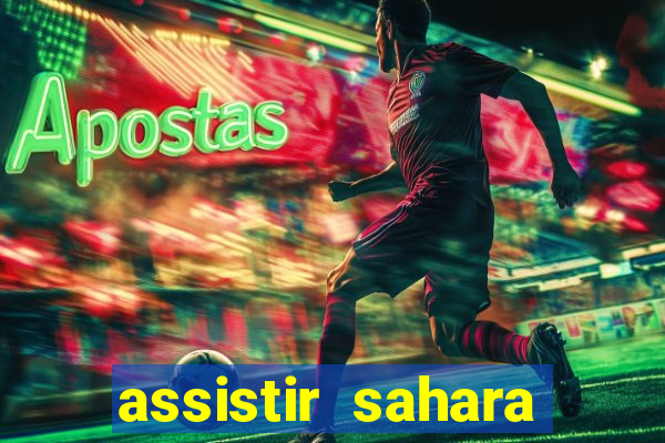 assistir sahara filme de 2005